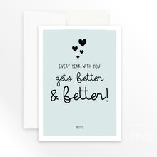 every year with you gets better and better | greeting card