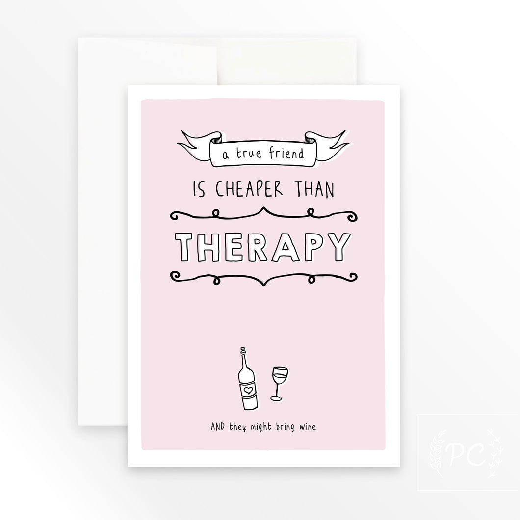 a true friend is cheaper than therapy | greeting card