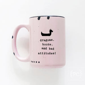 dragons, booze, bad attitudes | ceramic mug