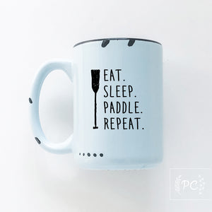 eat. sleep. paddle. repeat. | ceramic mug