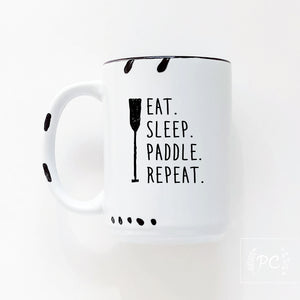 eat. sleep. paddle. repeat. | ceramic mug