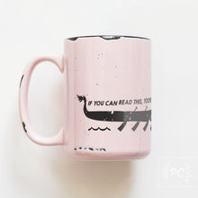 if you can read this you're not paddling hard enough | ceramic mug | dragon boat