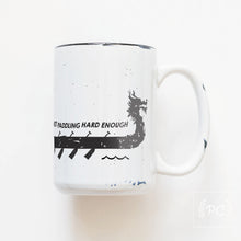 if you can read this you're not paddling hard enough | ceramic mug | dragon boat