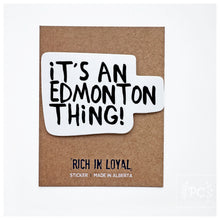 It's an Edmonton Thing | sticker