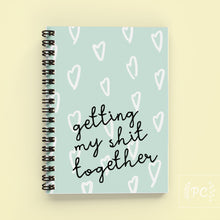 getting my shit together | note book
