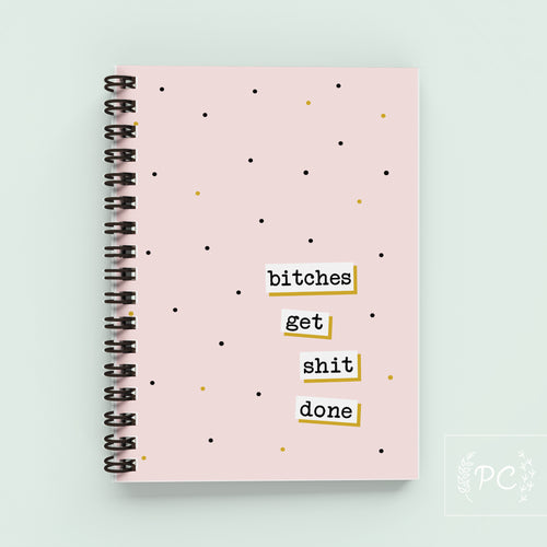 bitches get shit done | note book
