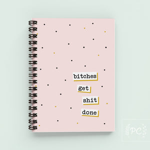 bitches get shit done | note book