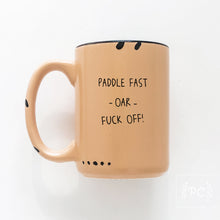 paddle fast oar fuck off | ceramic mug