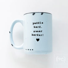 paddle hard, swear harder! | ceramic mug