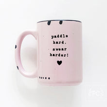paddle hard, swear harder! | ceramic mug