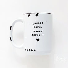 paddle hard, swear harder! | ceramic mug