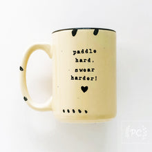 paddle hard, swear harder! | ceramic mug