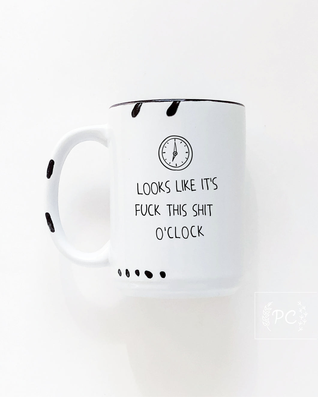 looks like it's fuck this shit o'clock | ceramic mug