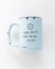 looks like it's fuck this shit o'clock | ceramic mug