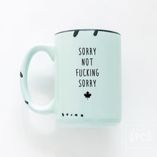 sorry not fucking sorry - canada | ceramic mug