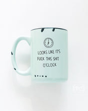 looks like it's fuck this shit o'clock | ceramic mug