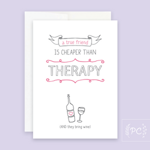 a true friend is cheaper than therapy