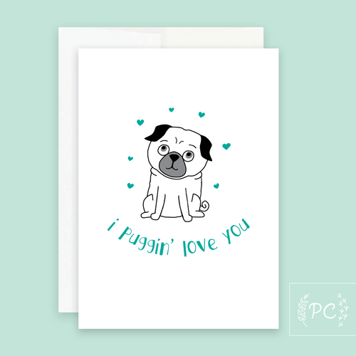 i puggin love you | greeting card