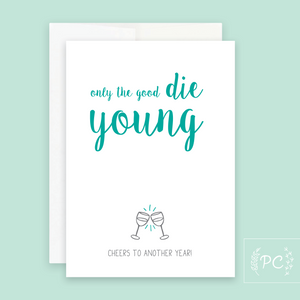 only the good die young | greeting card