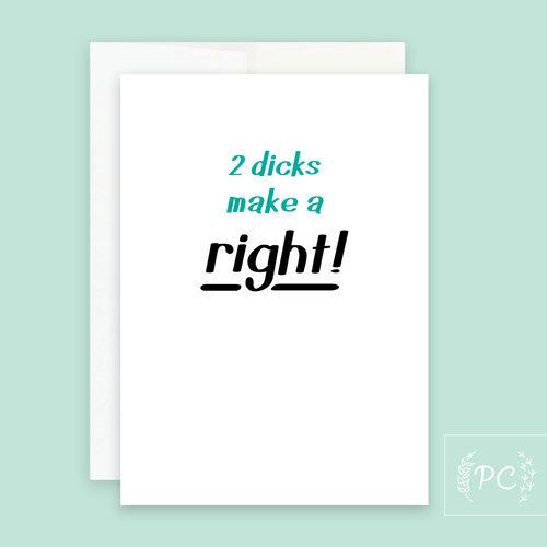 2 dicks make a right | greeting card