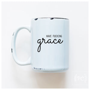 have fucking grace