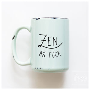 zen as fuck