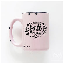my fuckin' fall mug | ceramic mug