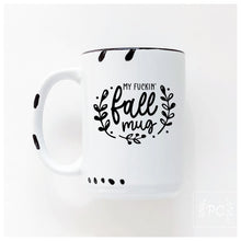 my fuckin' fall mug