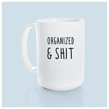 organized & shit