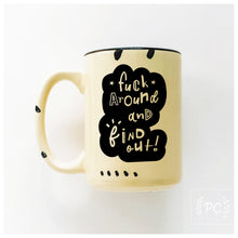 fuck around and find out | ceramic mug