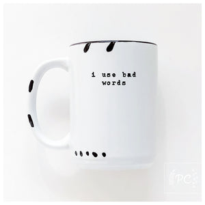 i use bad words | ceramic mug