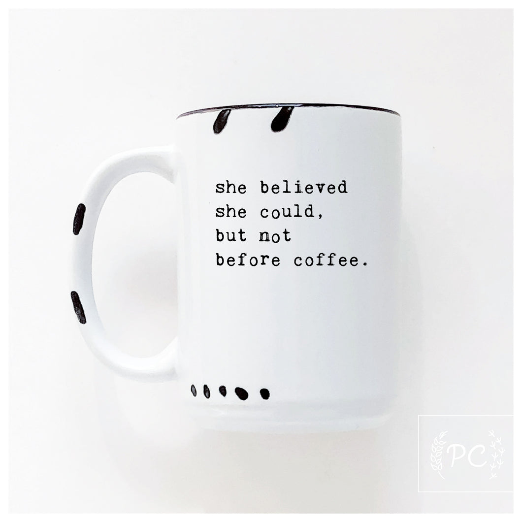 she believed she could but not before coffee