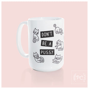 don't be a pussy