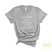 Because I'm a fucking lady that's why - Unisex Crew Neck